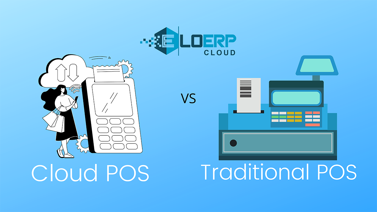 Cloud POS vs Traditional POS: Which Should You Choose?